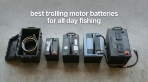 best trolling motor batteries for all day fishing